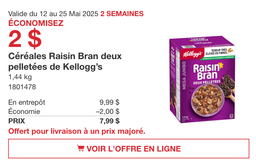 C\u00e9r\u00e9ales Raisin Bran deux pellet\u00e9es de Kellogg\u2019s dans la circulaire en ligne du Costco.
