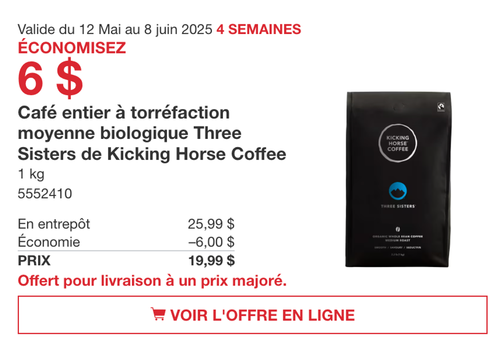 Caf\u00e9 entier \u00e0 torr\u00e9faction moyenne biologique Three Sisters de Kicking Horse Coffee dans la circulaire en ligne du Costco.