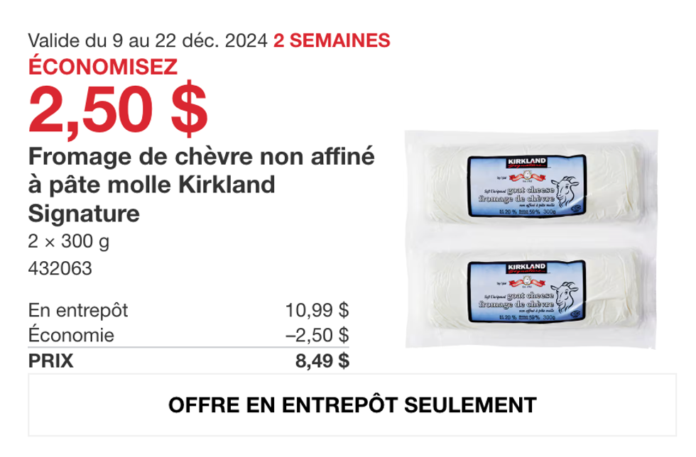 Fromage de ch\u00e8vre non affin\u00e9 \u00e0 p\u00e2te molle de Kirkland Signature en rabais sur le site de Costco Canada.