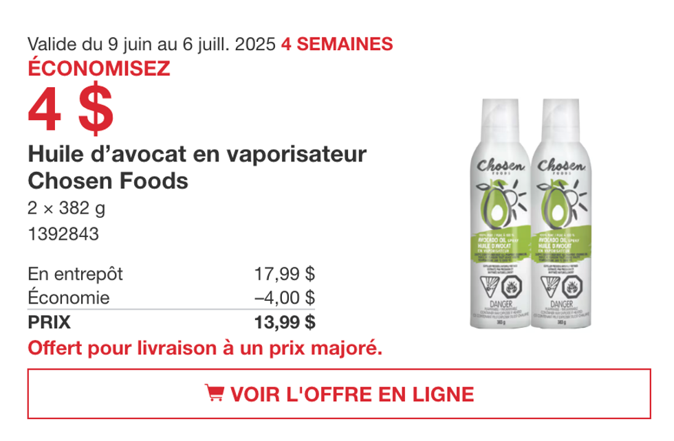 Huile d\u2019avocat Chosen Foods en rabais dans la circulaire du Costco jusqu'au 6 juillet 2025.