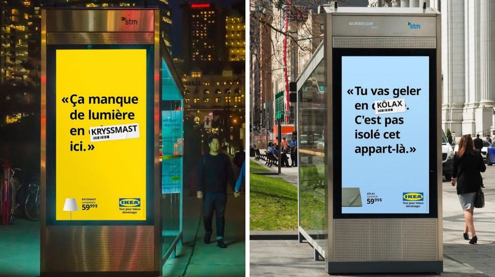 Panneau d'affichage avec la nouvelle campagne d'IKEA. Gauche : \u00ab \u00c7a manque de lumi\u00e8re en KRYSSMAST ici. \u00bb Droite : \u00ab Tu vas geler en K\u00d6LAX. C'est pas isol\u00e9 cet appart-l\u00e0. \u00bb