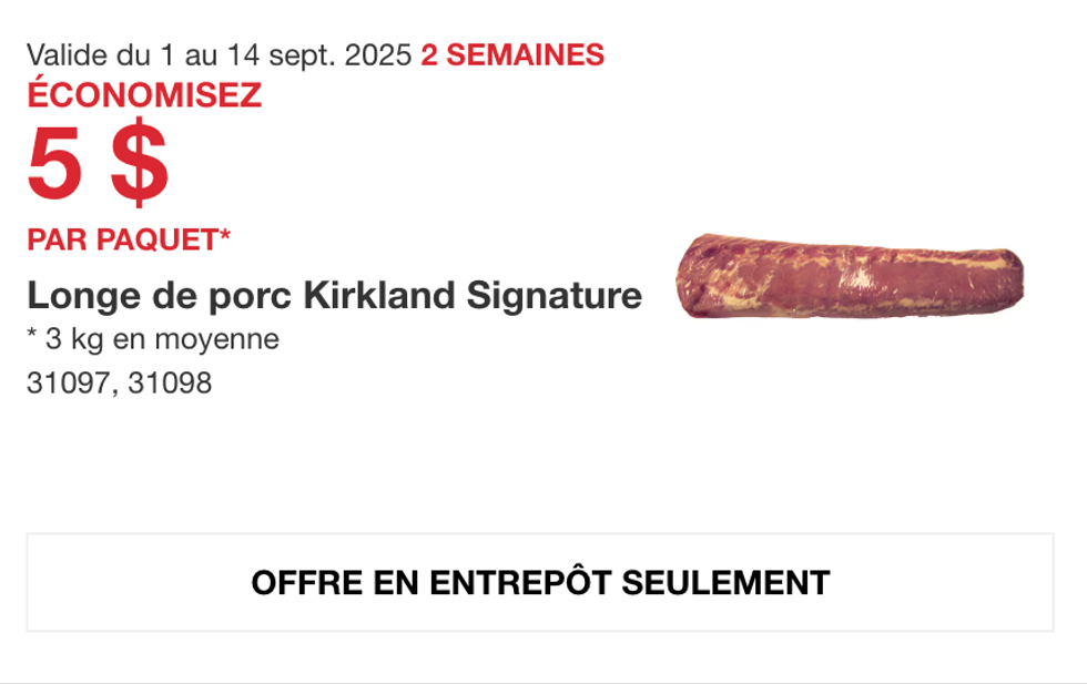 Pi\u00e8ce de longe de porc Kirkland Signature en vedette dans la circulaire du Costco.