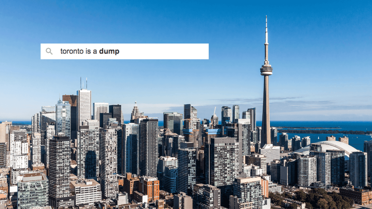 ‘Toronto Is A Dump:’ Google Searches About The 6ix Are Completely Ruthless