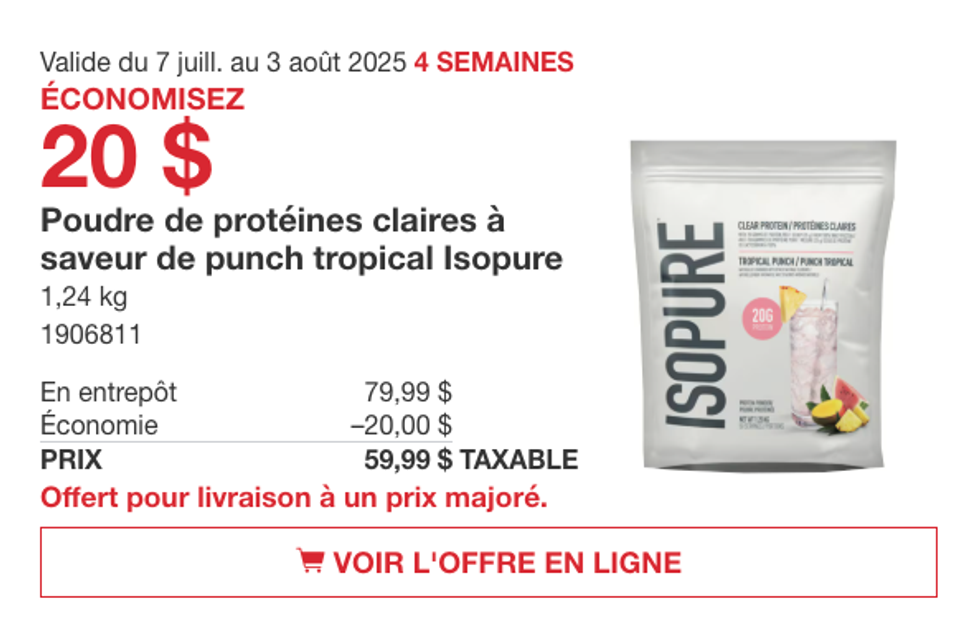 \u200bLe sac de 1,24 kg de prot\u00e9ines claires Isopure \u00e0 saveur de punch tropical rep\u00e9r\u00e9 dans la circulaire du Costco.