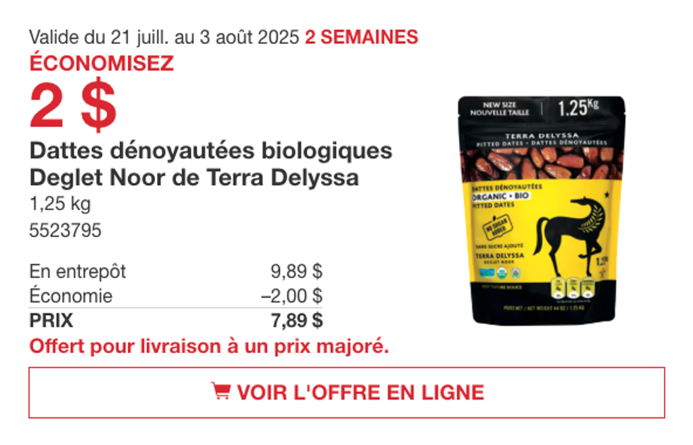\u200bLe sac de 1,25 kg de dattes biologiques Terra Delyssa rep\u00e9r\u00e9 dans la circulaire du Costco.